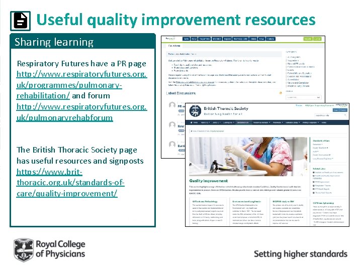Useful quality improvement resources Sharing learning Respiratory Futures have a PR page http: //www.