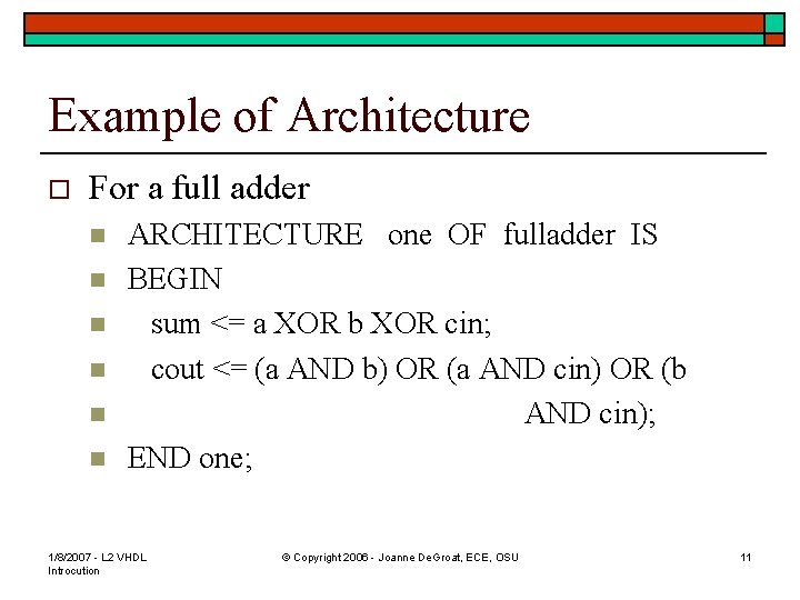 Example of Architecture o For a full adder n n n ARCHITECTURE one OF