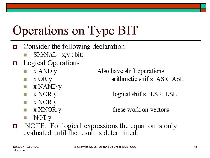 Operations on Type BIT o Consider the following declaration n o Logical Operations n