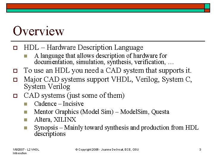 Overview o HDL – Hardware Description Language n o o o A language that