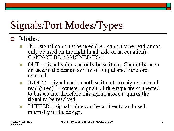Signals/Port Modes/Types o Modes: n n IN – signal can only be used (i.