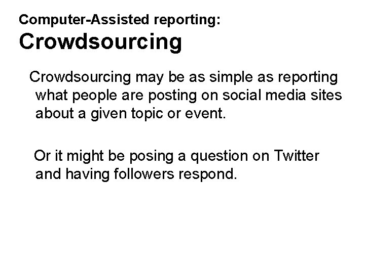 Computer-Assisted reporting: Crowdsourcing may be as simple as reporting what people are posting on