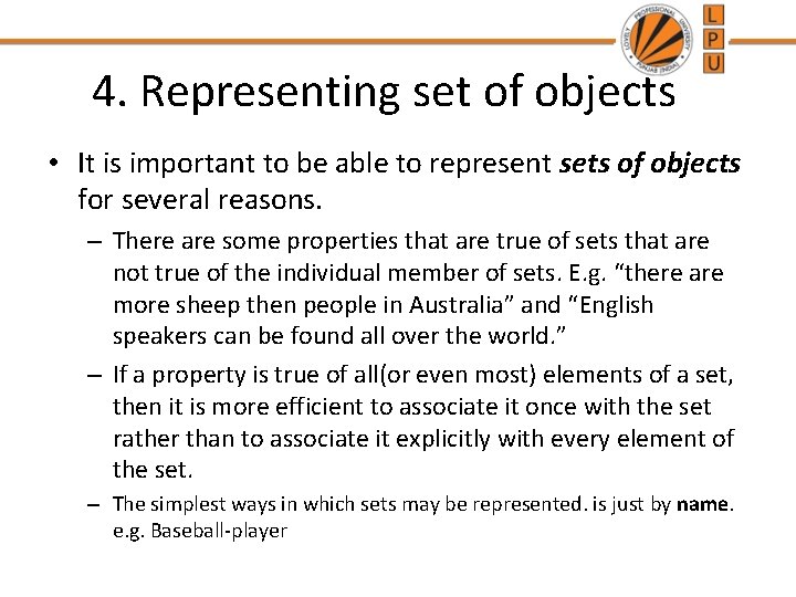 4. Representing set of objects • It is important to be able to represent