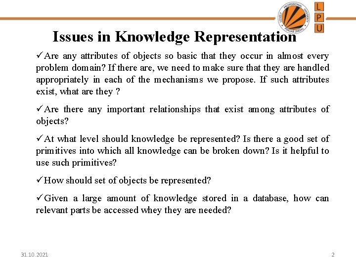 Issues in Knowledge Representation üAre any attributes of objects so basic that they occur