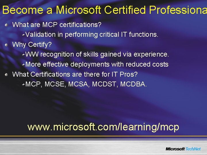 Become a Microsoft Certified Professiona What are MCP certifications? Validation in performing critical IT