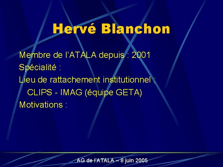 Hervé Blanchon Membre de l’ATALA depuis : 2001 Spécialité : Lieu de rattachement institutionnel