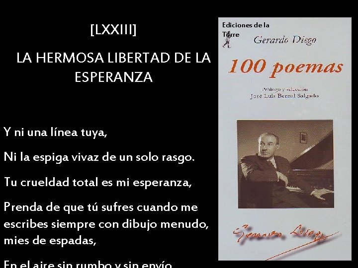 [LXXIII] LA HERMOSA LIBERTAD DE LA ESPERANZA Y ni una línea tuya, Ni la