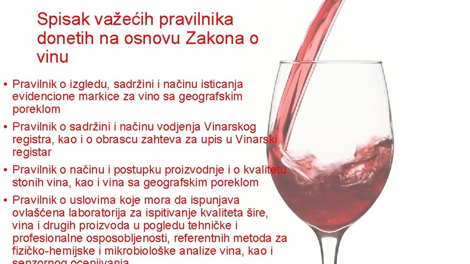 Spisak važećih pravilnika donetih na osnovu Zakona o vinu • Pravilnik o izgledu, sadržini