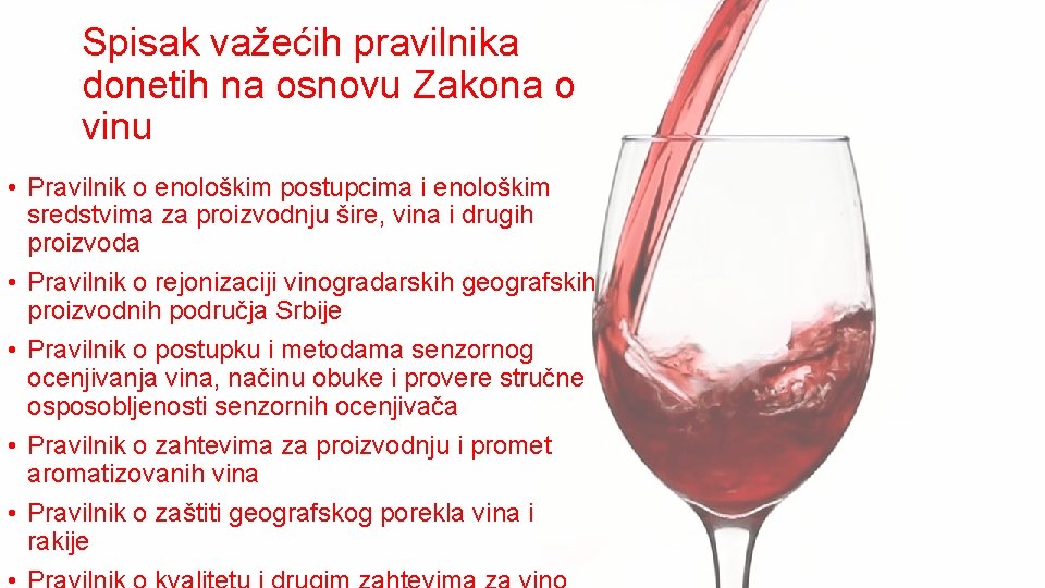 Spisak važećih pravilnika donetih na osnovu Zakona o vinu • Pravilnik o enološkim postupcima