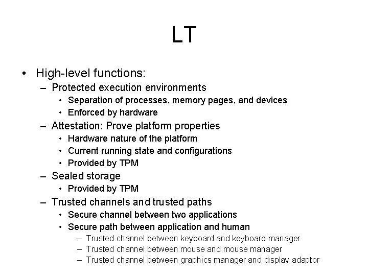 LT • High-level functions: – Protected execution environments • Separation of processes, memory pages,