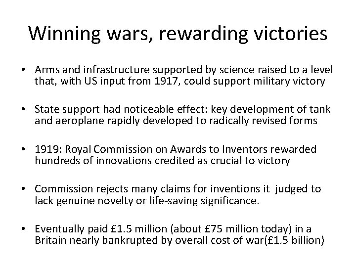 Winning wars, rewarding victories • Arms and infrastructure supported by science raised to a