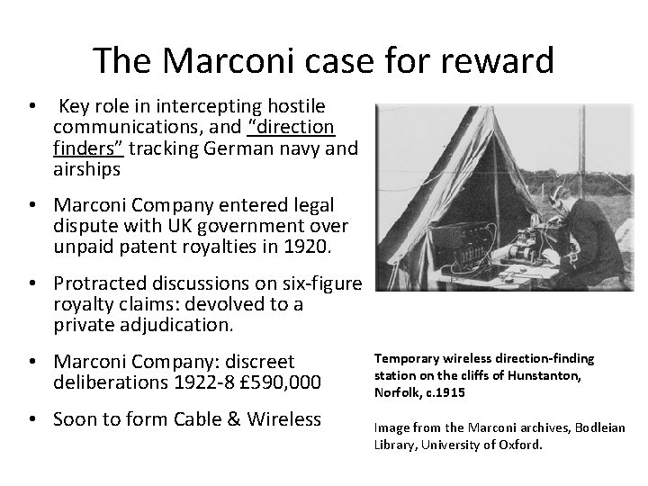 The Marconi case for reward • Key role in intercepting hostile communications, and “direction