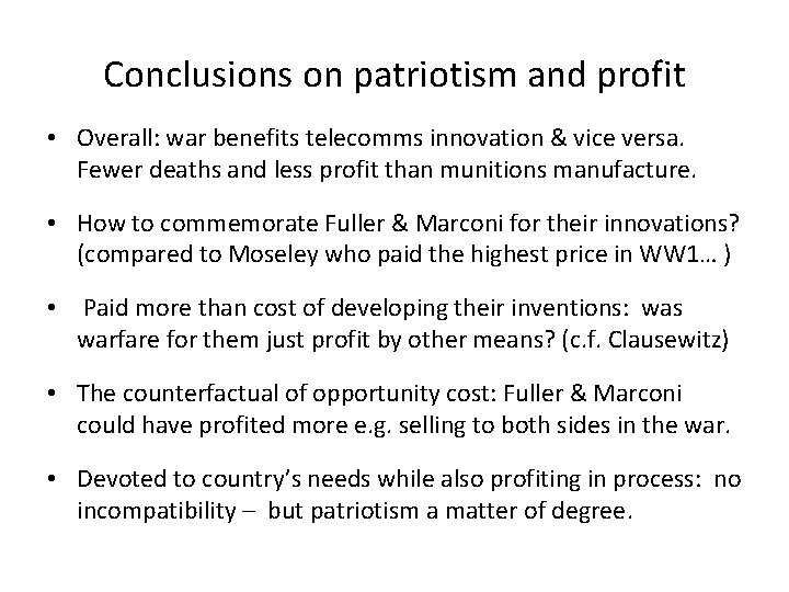 Conclusions on patriotism and profit • Overall: war benefits telecomms innovation & vice versa.