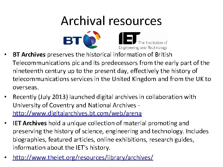 Archival resources • BT Archives preserves the historical information of British Telecommunications plc and