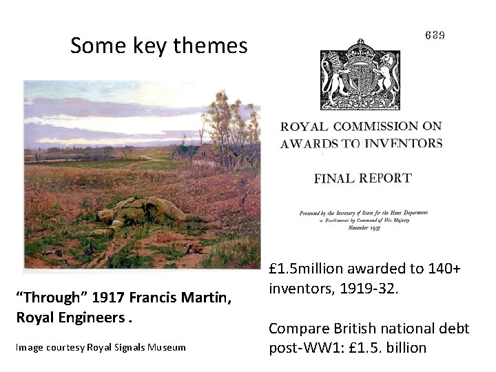 Some key themes The Cost of “Through” 1917 Francis Martin, Royal Engineers. Image courtesy