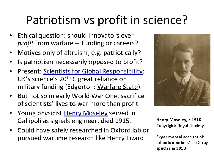 Patriotism vs profit in science? • Ethical question: should innovators ever profit from warfare