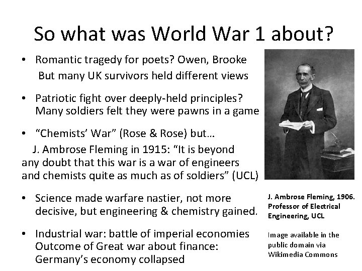 So what was World War 1 about? • Romantic tragedy for poets? Owen, Brooke