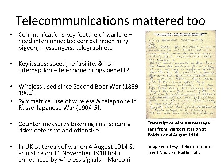 Telecommunications mattered too • Communications key feature of warfare – need interconnected combat machinery