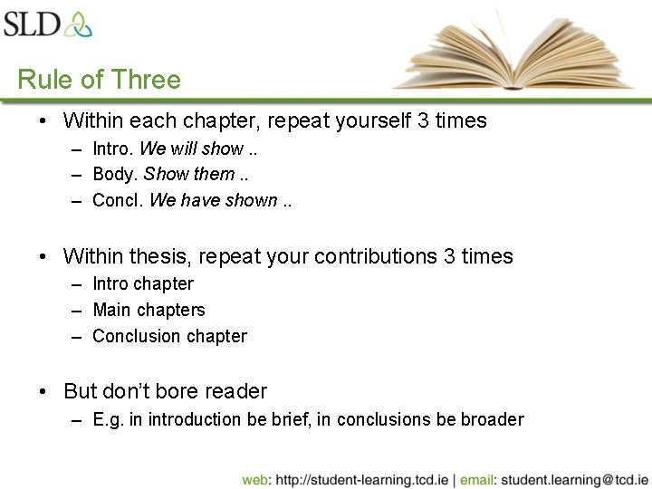 Rule of Three • Within each chapter, repeat yourself 3 times – Intro. We