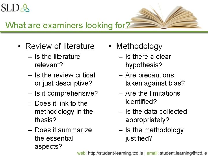 What are examiners looking for? • Review of literature – Is the literature relevant?