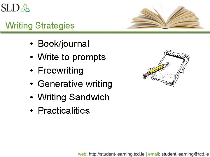 Writing Strategies • • • Book/journal Write to prompts Freewriting Generative writing Writing Sandwich