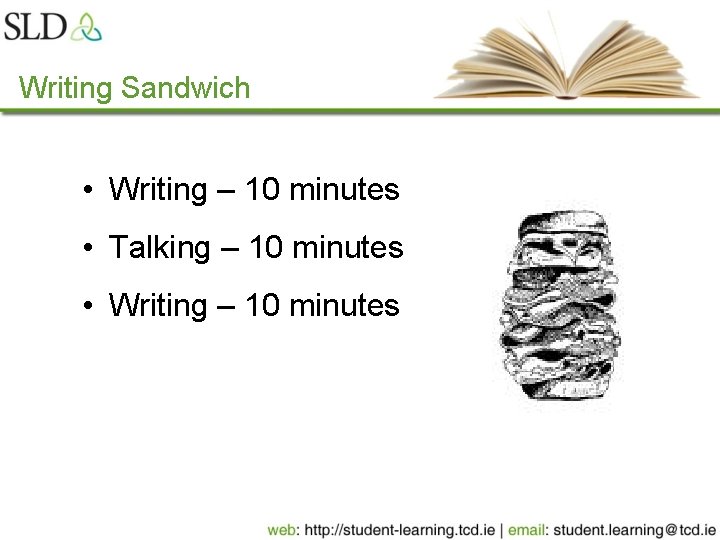 Writing Sandwich • Writing – 10 minutes • Talking – 10 minutes • Writing