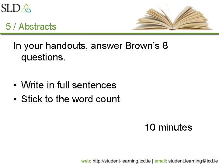 5 / Abstracts In your handouts, answer Brown’s 8 questions. • Write in full
