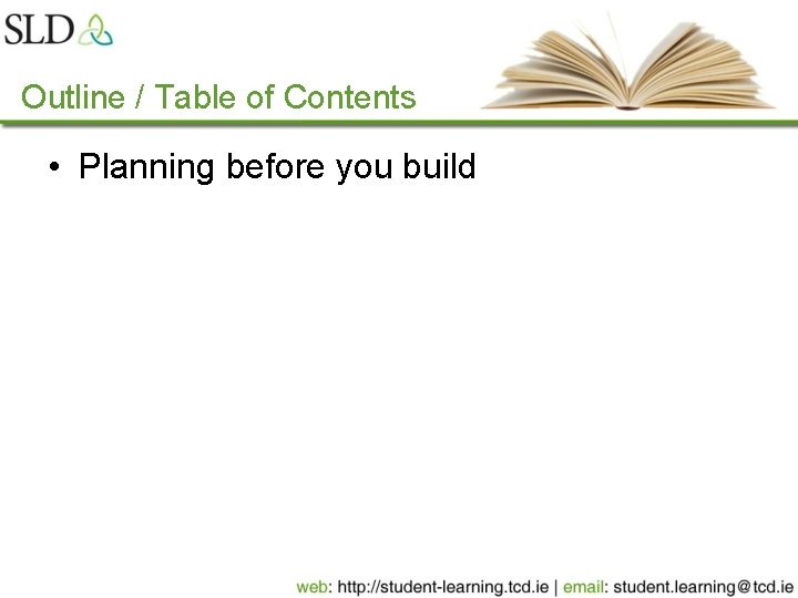 Outline / Table of Contents • Planning before you build 