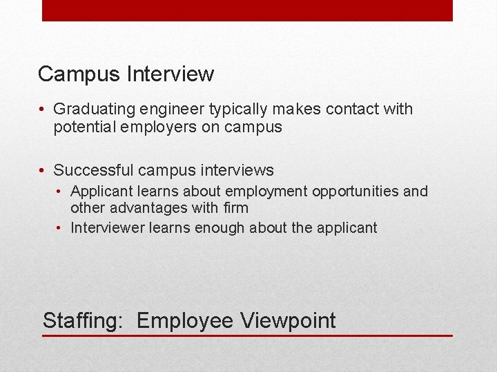 Campus Interview • Graduating engineer typically makes contact with potential employers on campus •