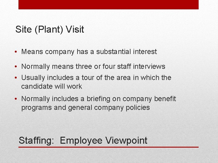 Site (Plant) Visit • Means company has a substantial interest • Normally means three