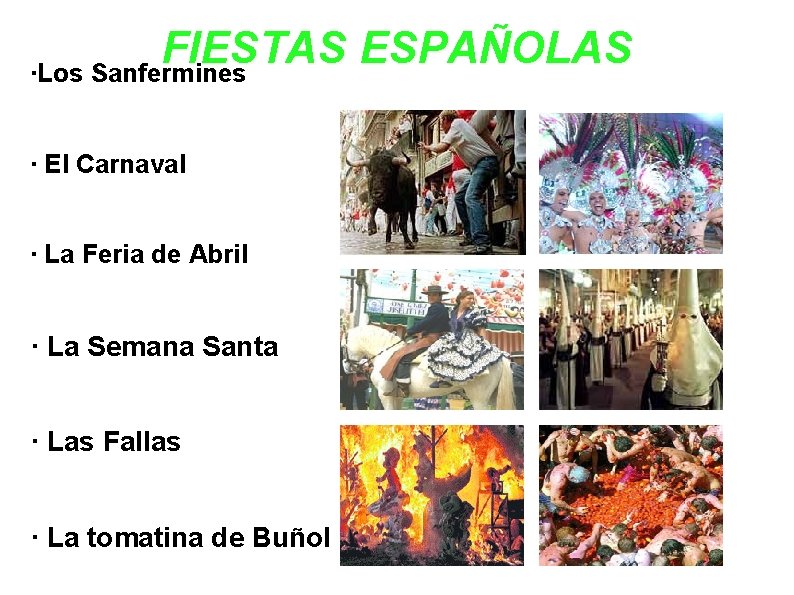 FIESTAS ESPAÑOLAS ·Los Sanfermines · El Carnaval · La Feria de Abril · La