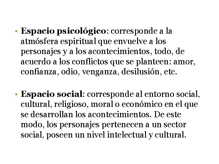 23 • Espacio psicológico: corresponde a la atmósfera espiritual que envuelve a los personajes