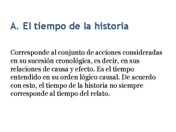 25 A. El tiempo de la historia Corresponde al conjunto de acciones consideradas en