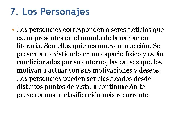 7. Los Personajes 29 • Los personajes corresponden a seres ficticios que están presentes