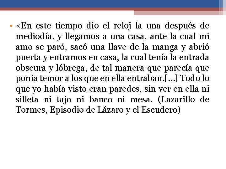  • «En este tiempo dio el reloj la una después de mediodía, y