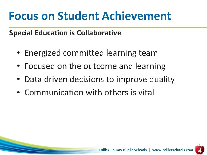Focus on Student Achievement Special Education is Collaborative • • Energized committed learning team