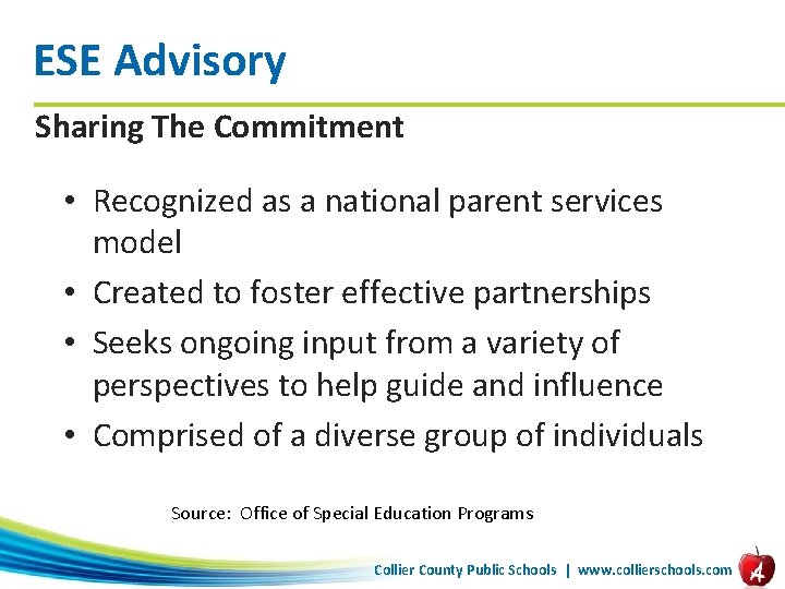 ESE Advisory Sharing The Commitment • Recognized as a national parent services model •