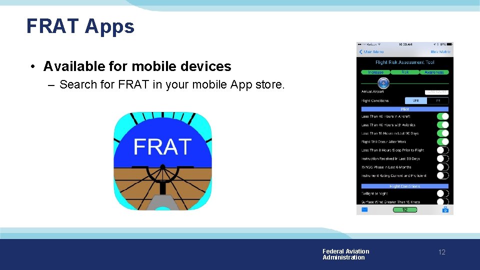 FRAT Apps • Available for mobile devices – Search for FRAT in your mobile