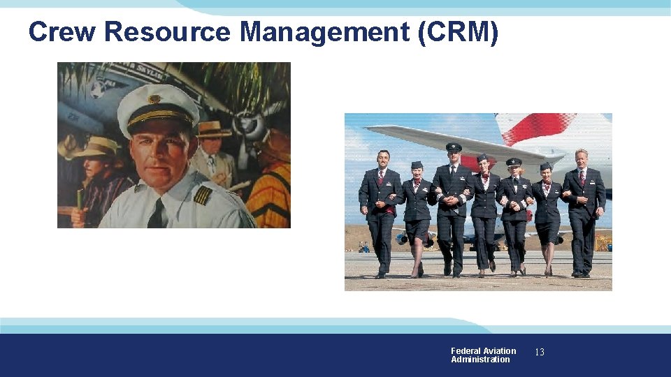 Crew Resource Management (CRM) Federal Aviation Administration 13 