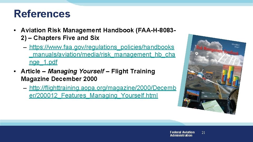 References • Aviation Risk Management Handbook (FAA-H-80832) – Chapters Five and Six – https: