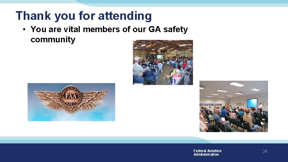 Thank you for attending • You are vital members of our GA safety community