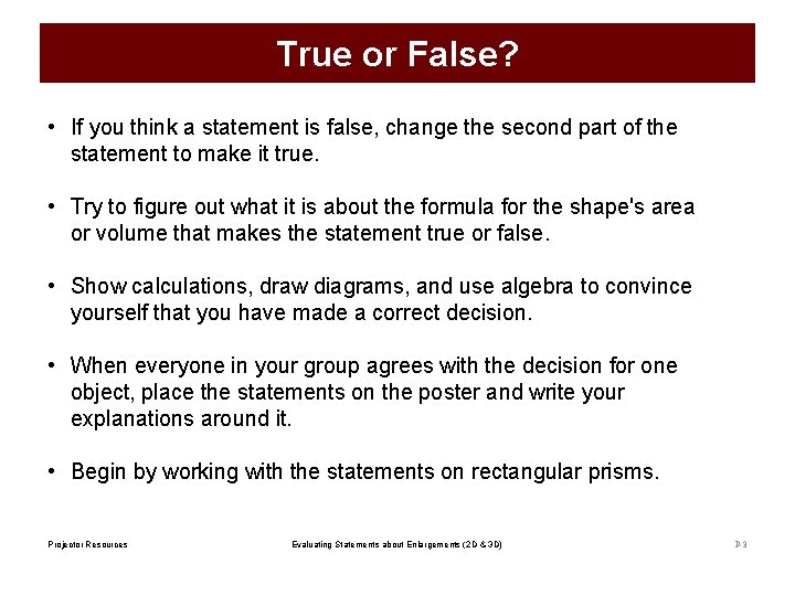 True or False? • If you think a statement is false, change the second