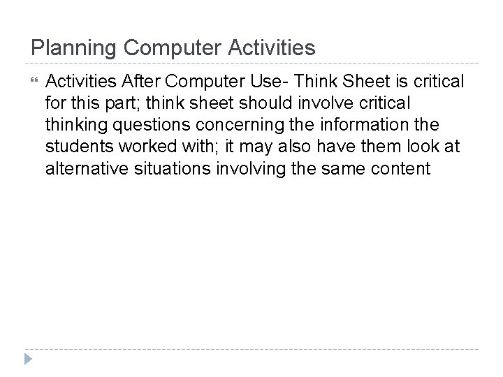 Planning Computer Activities After Computer Use- Think Sheet is critical for this part; think