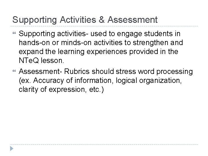 Supporting Activities & Assessment Supporting activities- used to engage students in hands-on or minds-on