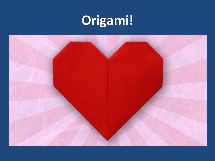 Origami! 