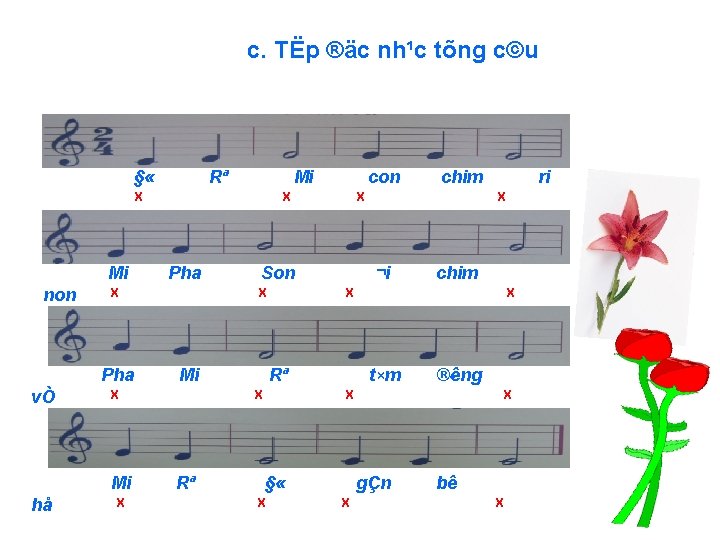 c. TËp ®äc nh¹c tõng c©u § « Rª Mi X Mi non vÒ