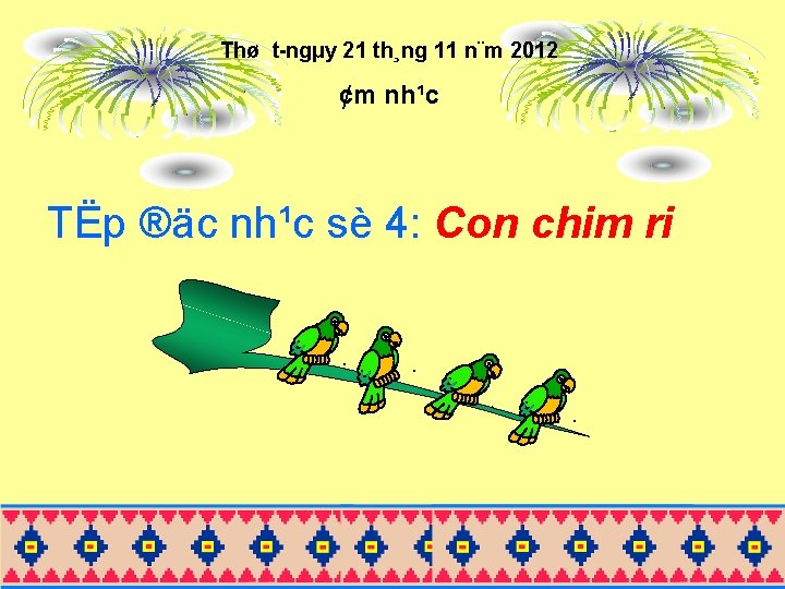 Thø t ngµy 21 th¸ng 11 n¨m 2012 ¢m nh¹c TËp ®äc nh¹c sè