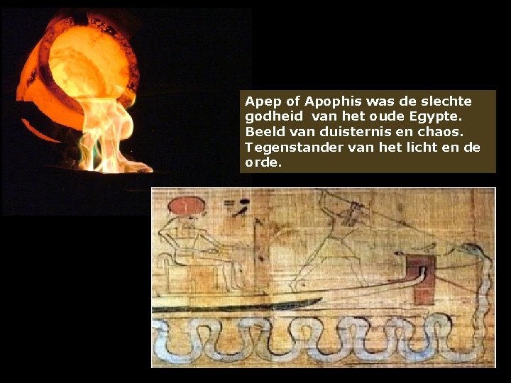 Apep of Apophis was de slechte godheid van het oude Egypte. Beeld van duisternis