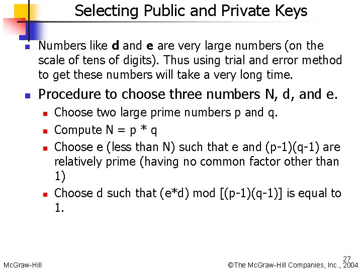 Selecting Public and Private Keys n n Numbers like d and e are very
