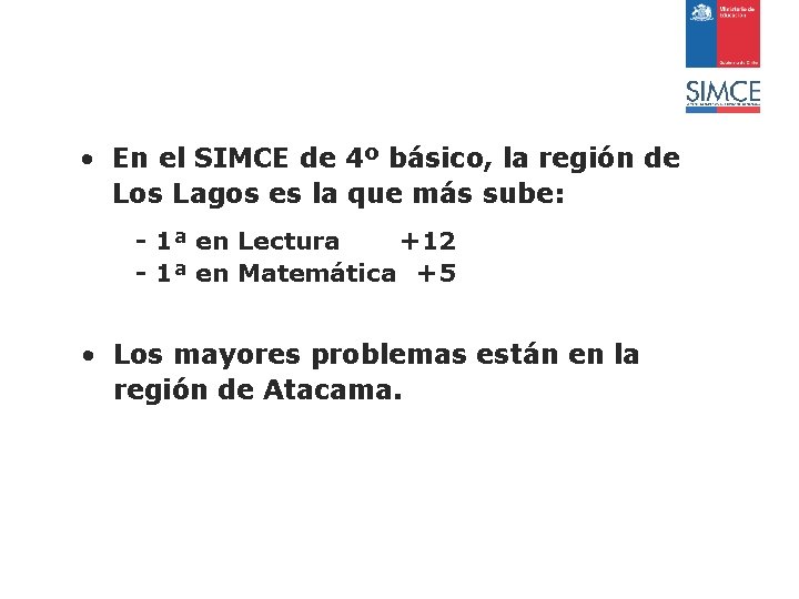  • En el SIMCE de 4º básico, la región de Los Lagos es